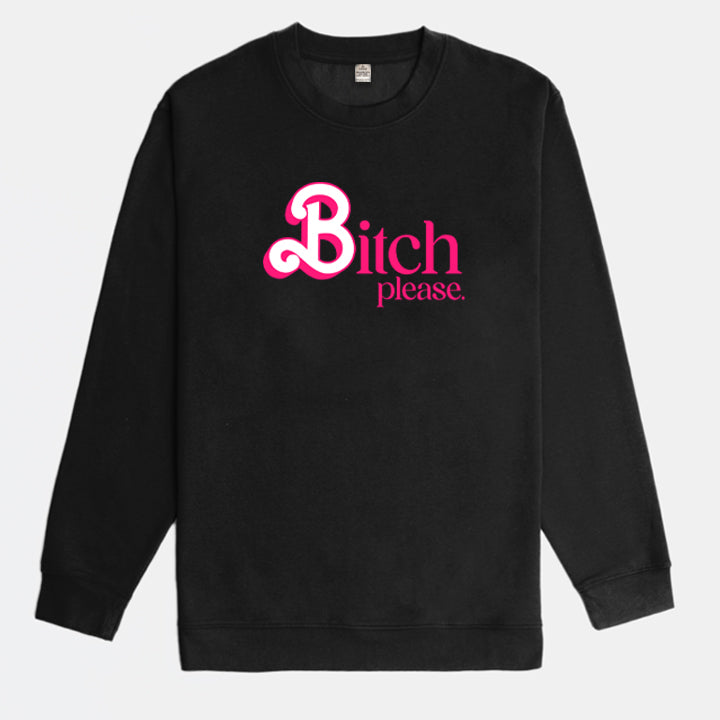 BITCH PLEASE  Sudadera