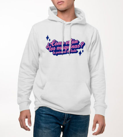 ¿CÓMO ESTÁN LOS MÁQUINAS? Sudadera