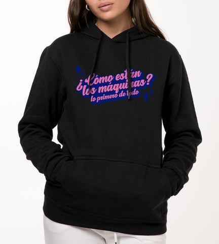 ¿CÓMO ESTÁN LOS MÁQUINAS? Sudadera