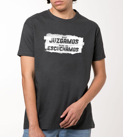 JUZGAMOS PERO NO ESCUCHAMOS Unisex