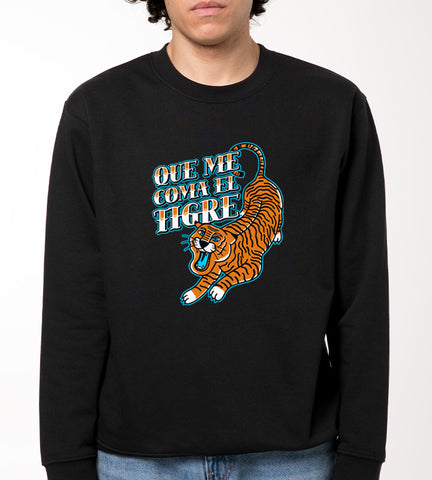 QUE ME COMA EL TIGRE  Sudadera