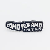 COMO YO TE AMO - pin